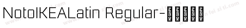 NotoIKEALatin Regular字体转换